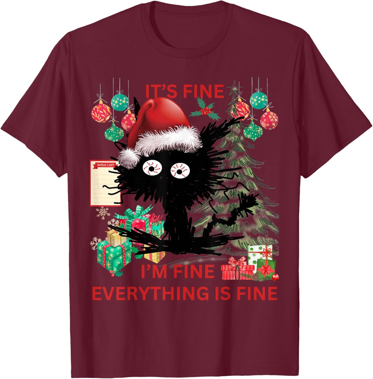 Christmas List Its fine I'm fine sarcastic black cat T-Shirt - T-Shirt | Maroon