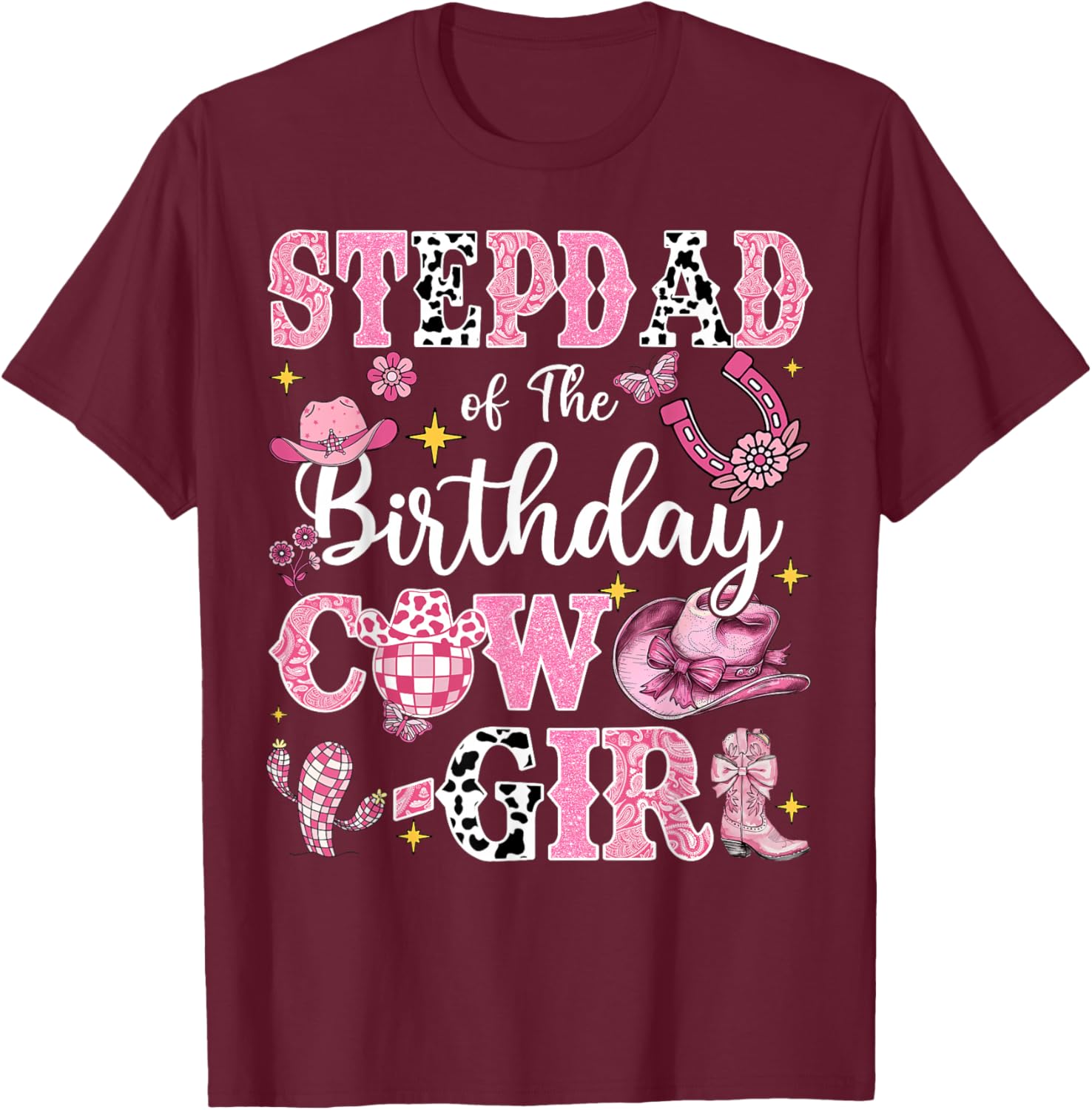 StepDad Of The Birthday Cow-Girl Rodeo StepDad Bday Party T-Shirt - T-Shirt | Maroon