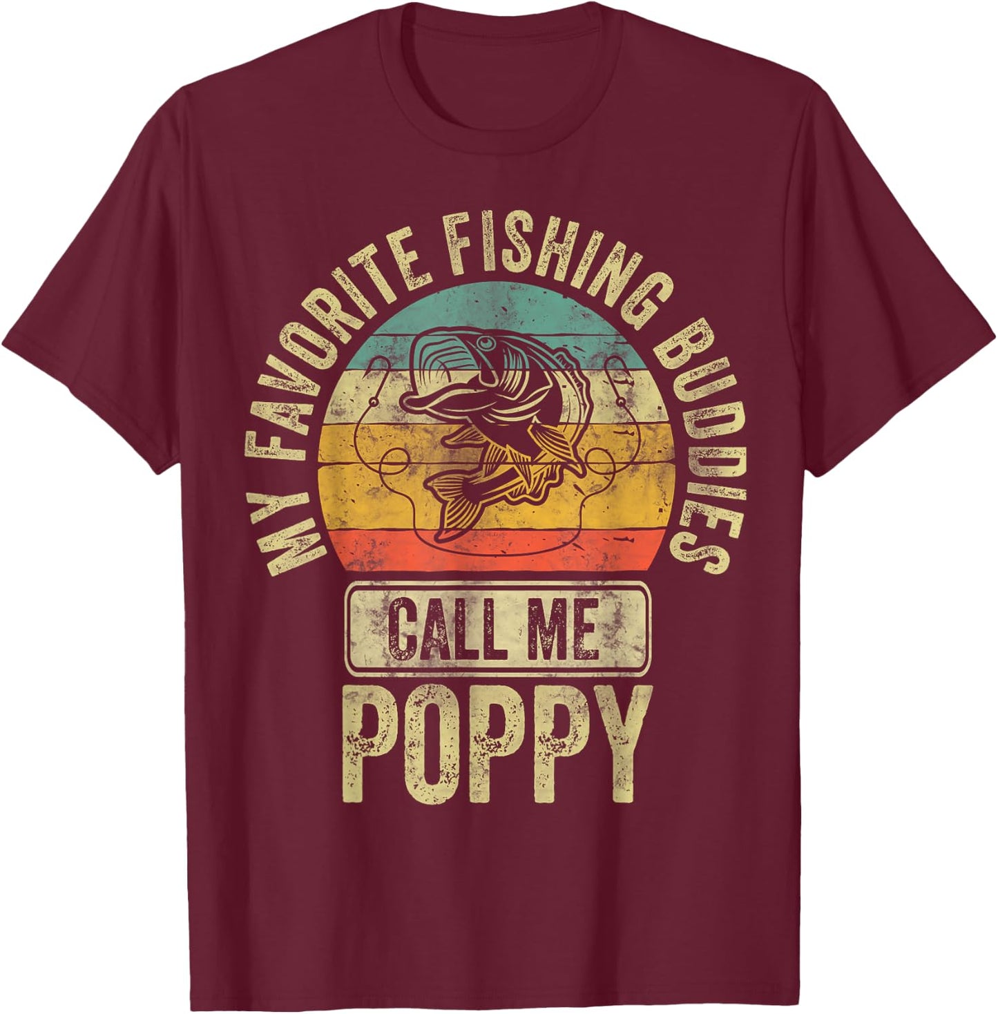 My Favorite Fishing Buddies Call Me Poppy Shirt Fisherman T-Shirt - T-Shirt | Maroon