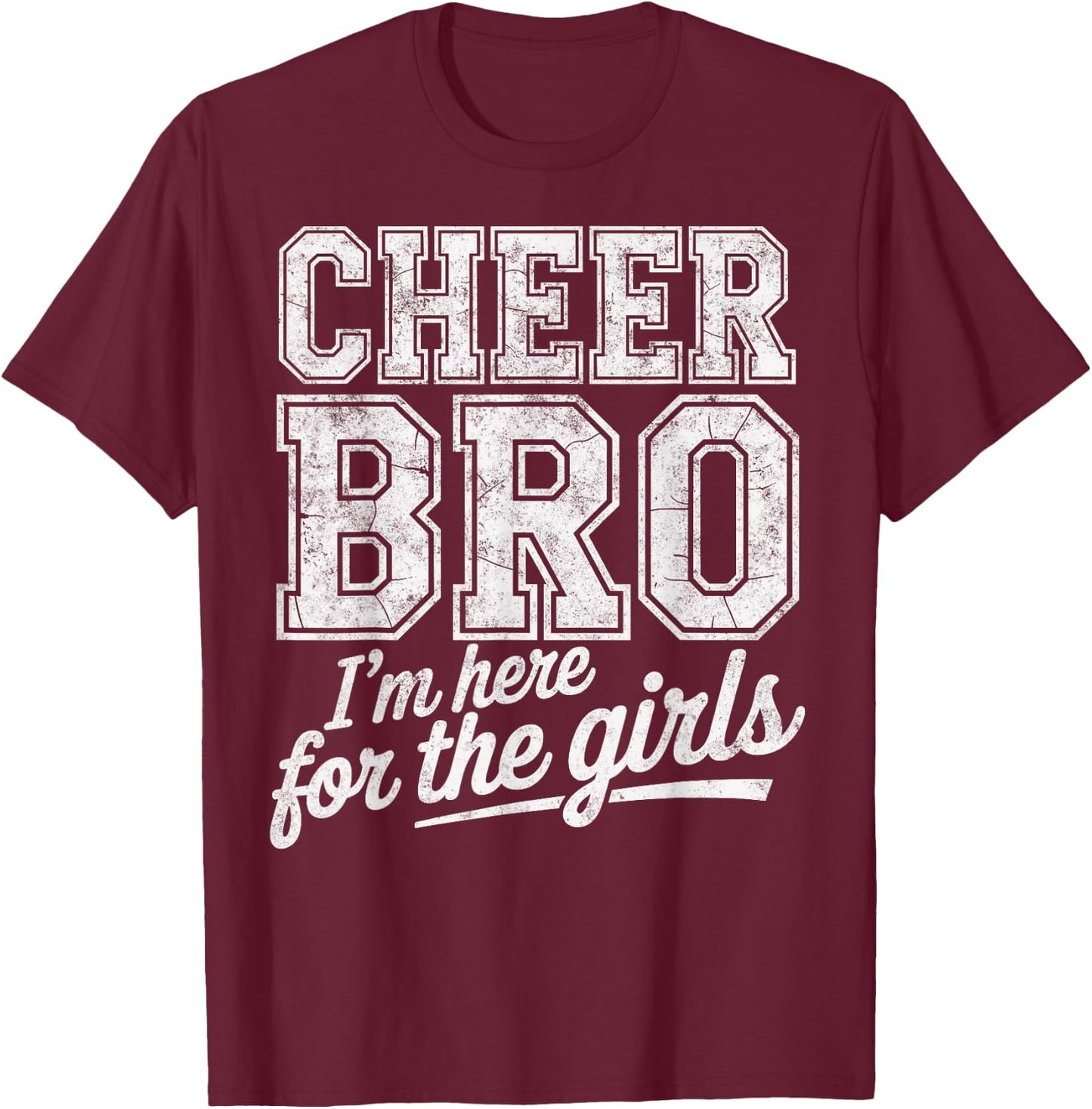 Cheer Bro Here for Girls Cheerleading Male Cheerleader T-Shirt - T-Shirt | Maroon