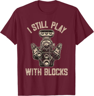 I Still Play With Blocks Racing | Maintenance Man Gift T-Shirt - T-Shirt | Maroon