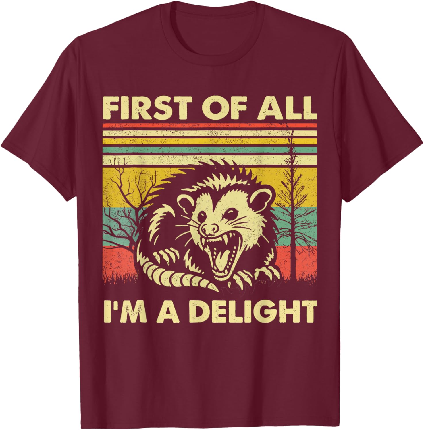 First of All I'm A Delight Angry Opossum T-Shirt - T-Shirt | Maroon
