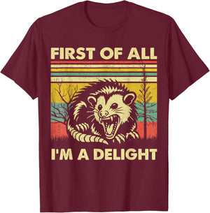 First of All I'm A Delight Angry Opossum T-Shirt - T-Shirt | Maroon
