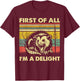First of All I'm A Delight Angry Opossum T-Shirt - T-Shirt | Maroon