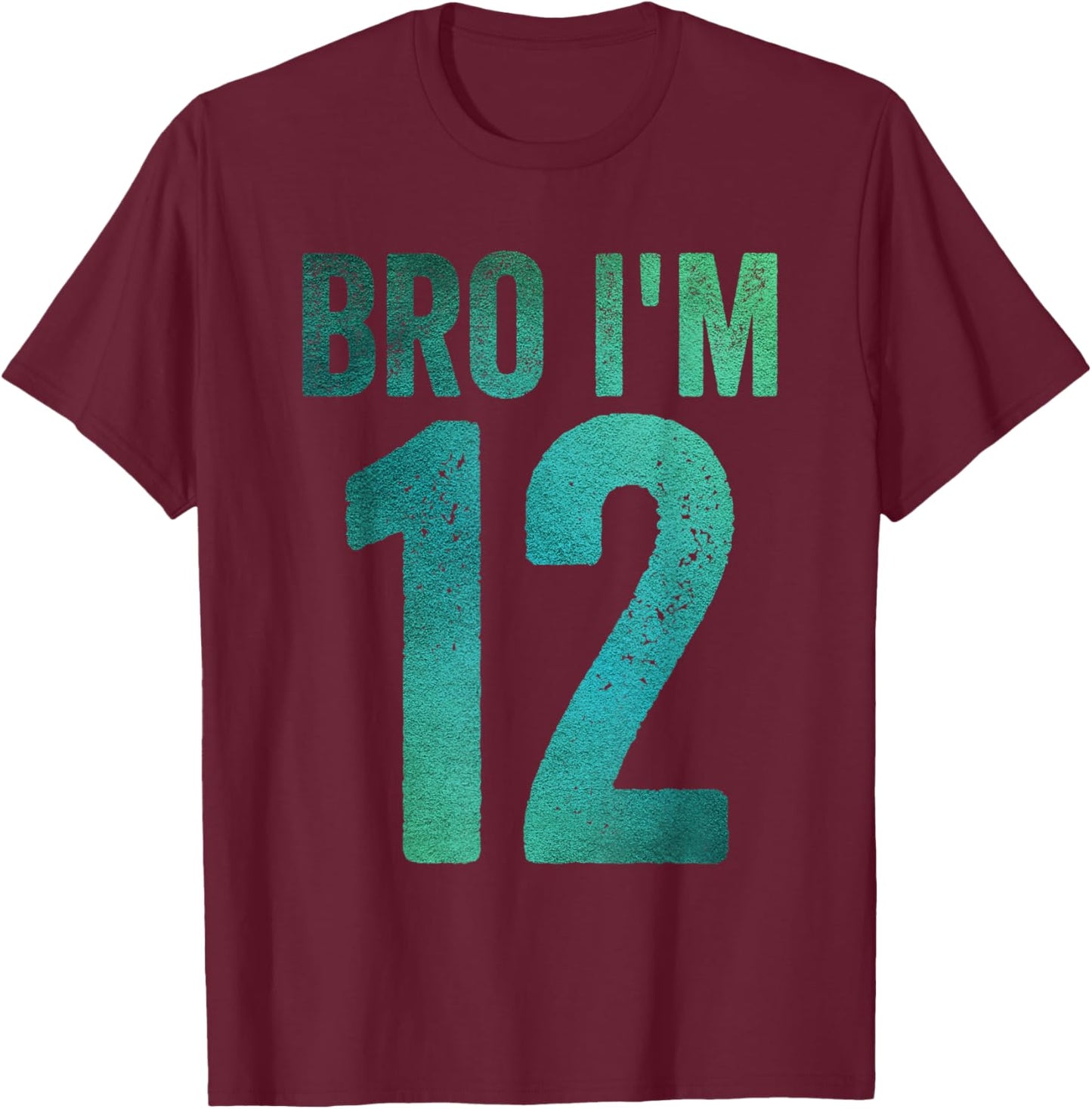 12th Birthday Boy Girl 12th Birthday Bro I'm 12 T-Shirt - T-Shirt | Maroon