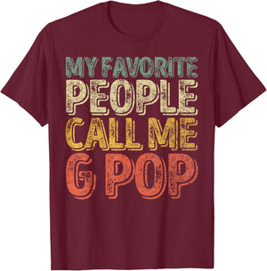 Funny Father's Day Shirt My Favorite People Call Me G-Pop T-Shirt - T-Shirt | Maroon