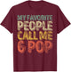 Funny Father's Day Shirt My Favorite People Call Me G-Pop T-Shirt - T-Shirt | Maroon
