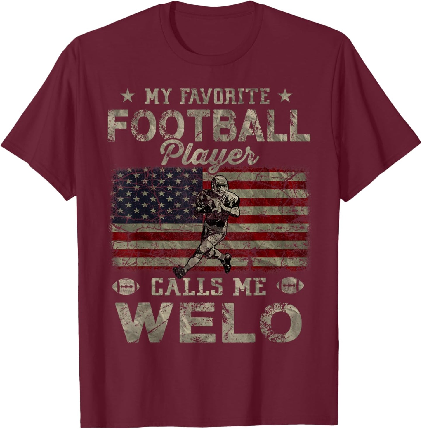 My Favorite Football Player Calls Me Welo Father's Day T-Shirt - T-Shirt | Maroon