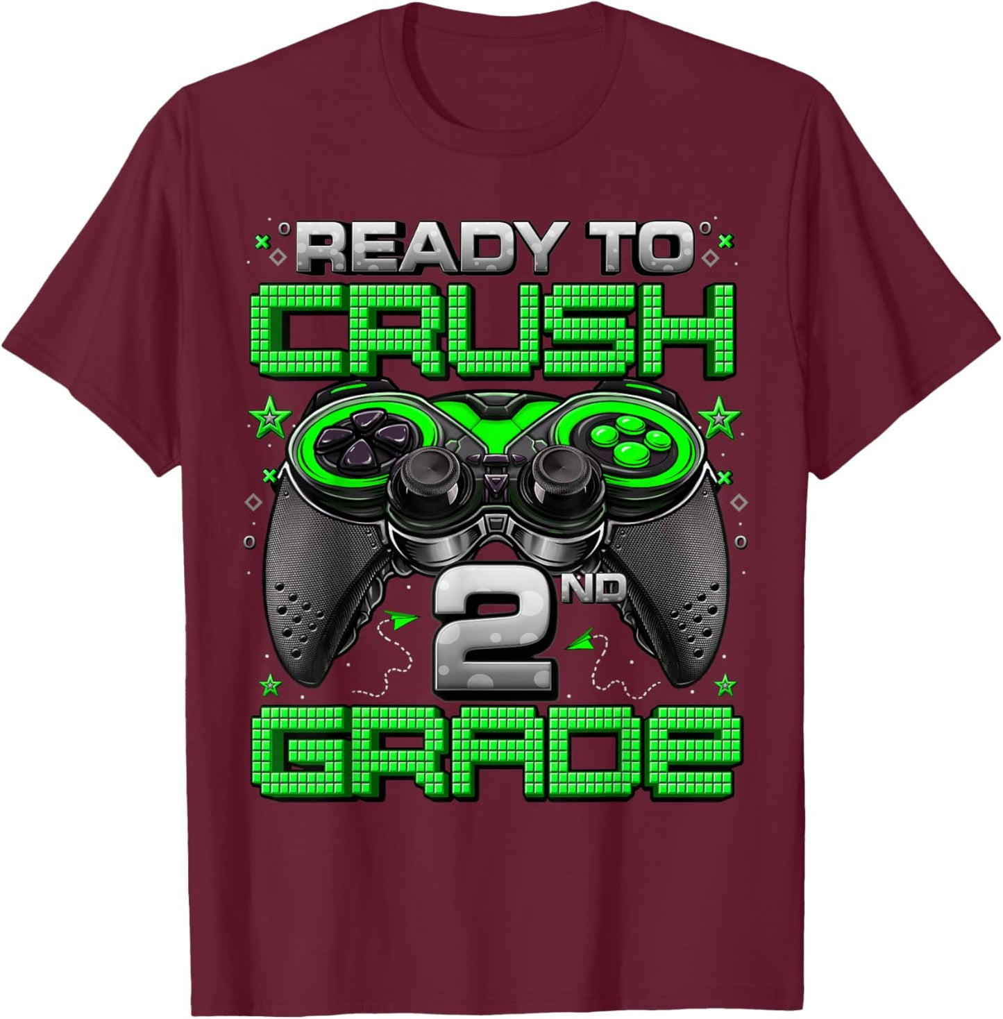 Ready To Crush 2nd Grade Level Unlocked Game On 2nd Grade T-Shirt - T-Shirt | Maroon