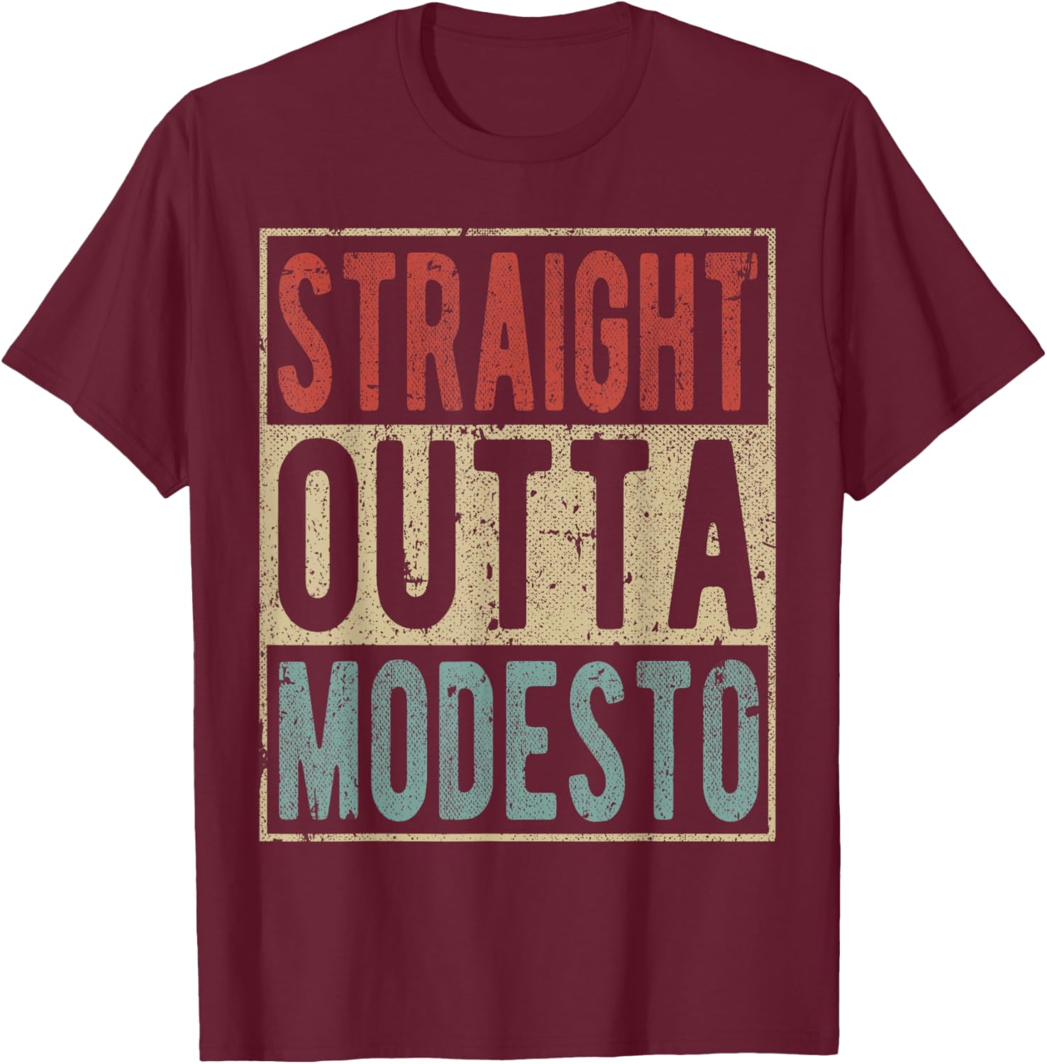 Modesto City Retro Straight Outta Modesto T-Shirt - T-Shirt | Maroon