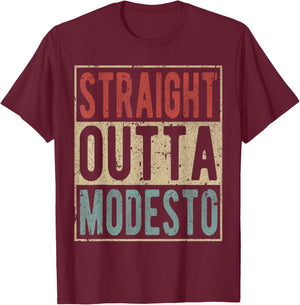 Modesto City Retro Straight Outta Modesto T-Shirt - T-Shirt | Maroon