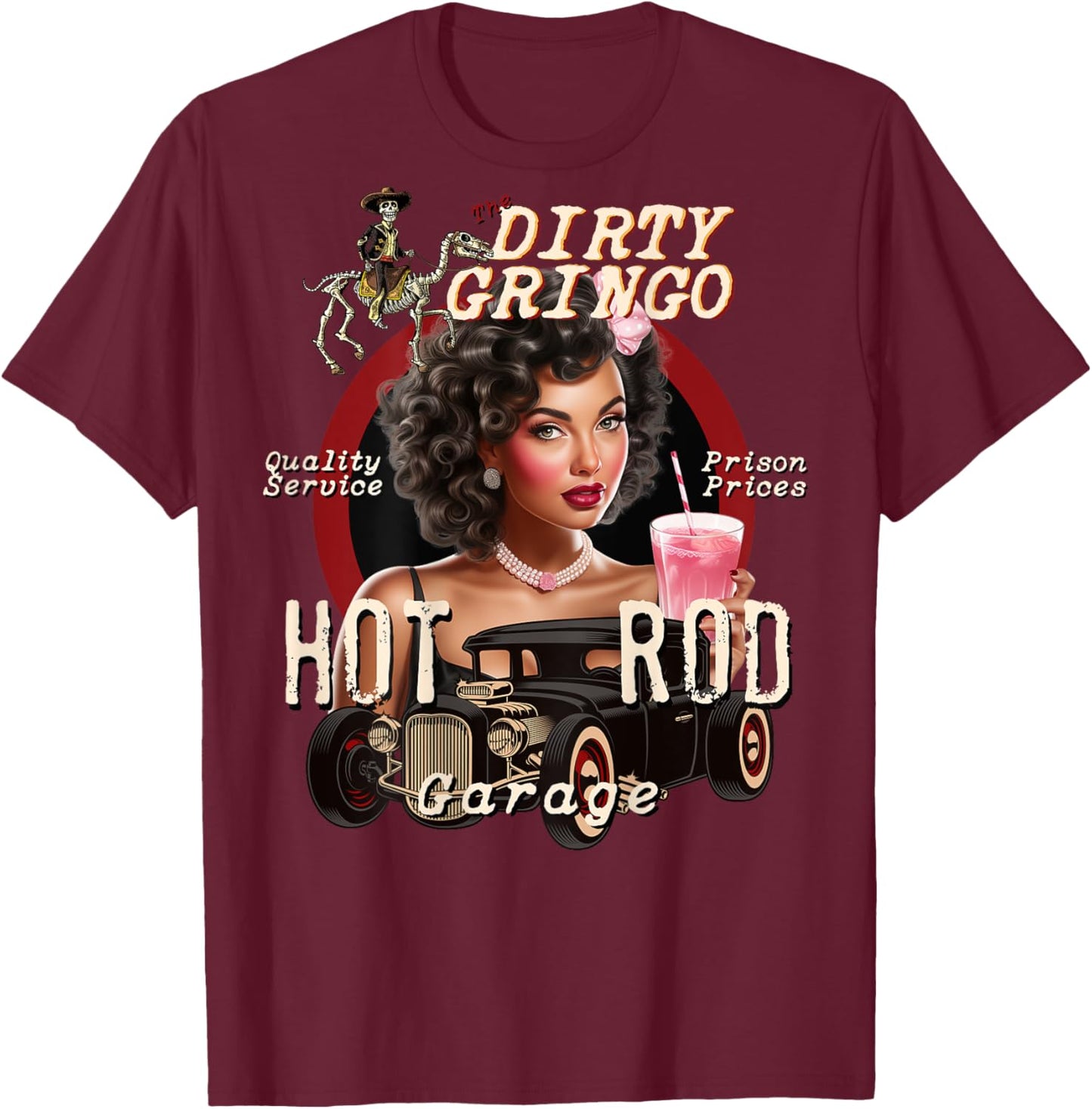 Pink Drink Hot Rod Pinup Girl Rockabilly Garage Dirty Gringo T-Shirt - T-Shirt | Maroon