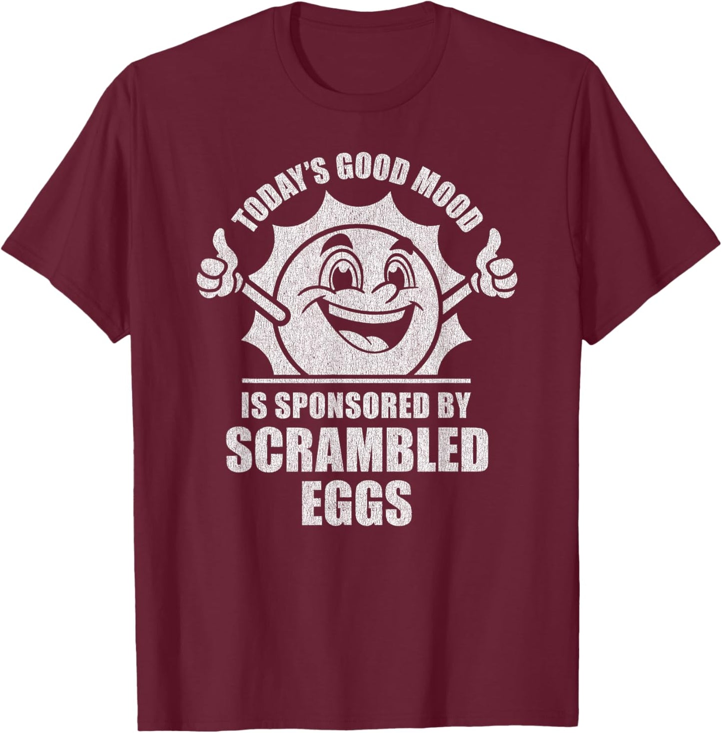 Funny Retro Vintage Today's Good Mood Scrambled Eggs T-Shirt - T-Shirt | Maroon