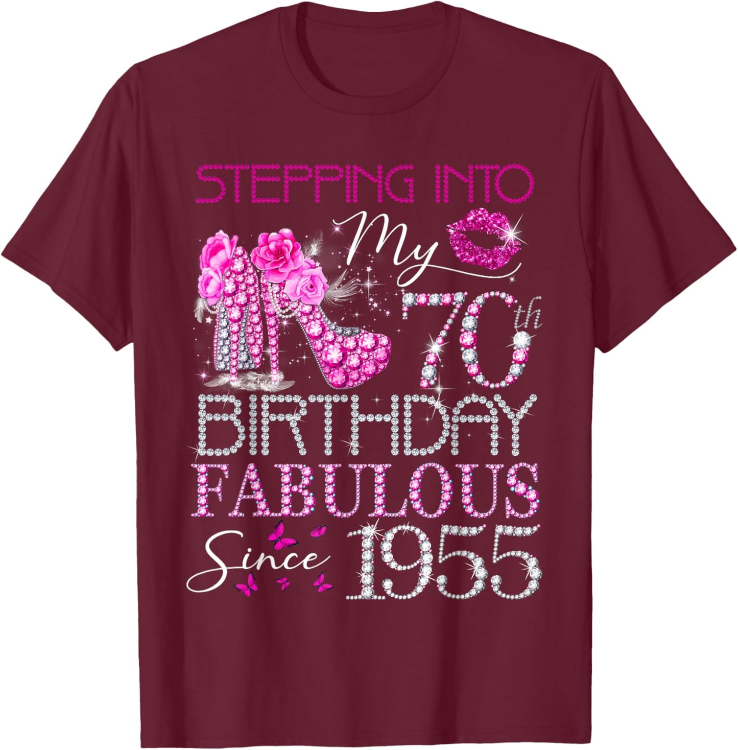 Stepping Into My 70th Birthday Fabulous Since 1955 T-Shirt - T-Shirt | Maroon