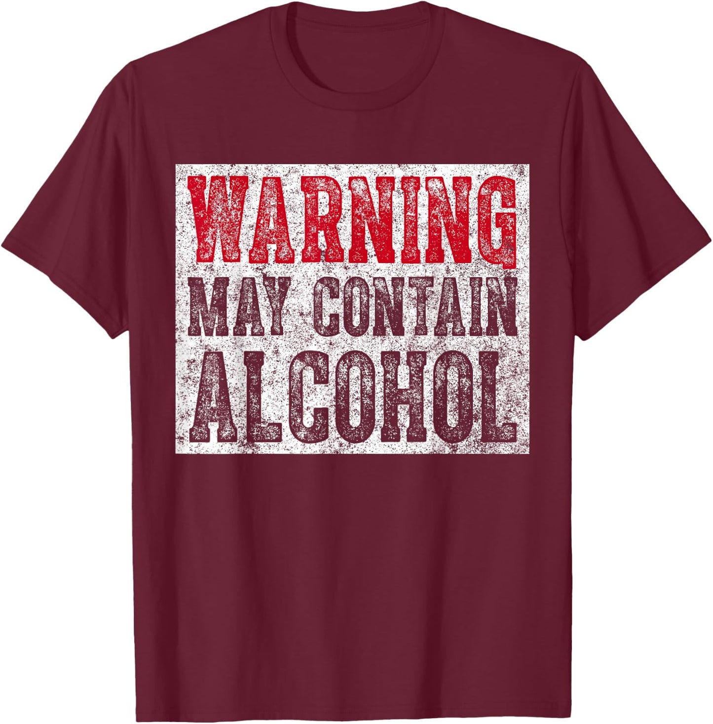 Cute Drinking Gift Funny Warning May Contain Alcohol T-Shirt - T-Shirt | Maroon