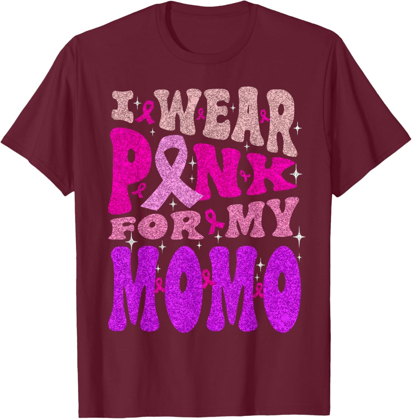 Wear Pink For My Momo Breast Cancer Warrior Support Squad T-Shirt - T-Shirt | Maroon