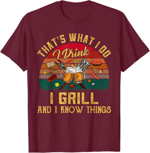 That's What I Do I Drink I Grill And I Know Things Vintage T-Shirt - T-Shirt | Maroon