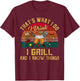 That's What I Do I Drink I Grill And I Know Things Vintage T-Shirt - T-Shirt | Maroon