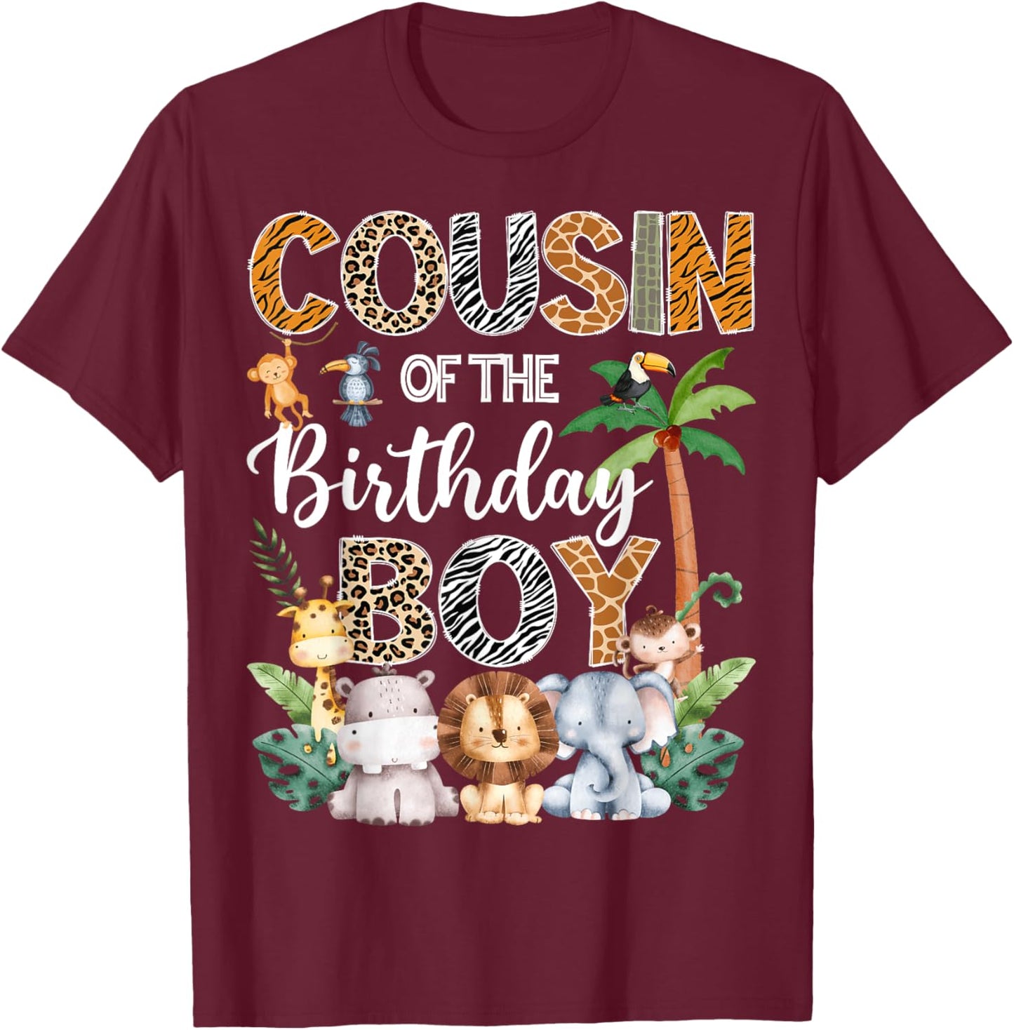 Cousin Of The Birthday Boy Safari Jungle Bday Party T-Shirt - T-Shirt | Maroon