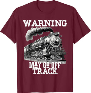 Steam Locomotive Train Funny Railroad Off Track Warning Joke T-Shirt - T-Shirt | Maroon