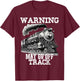 Steam Locomotive Train Funny Railroad Off Track Warning Joke T-Shirt - T-Shirt | Maroon