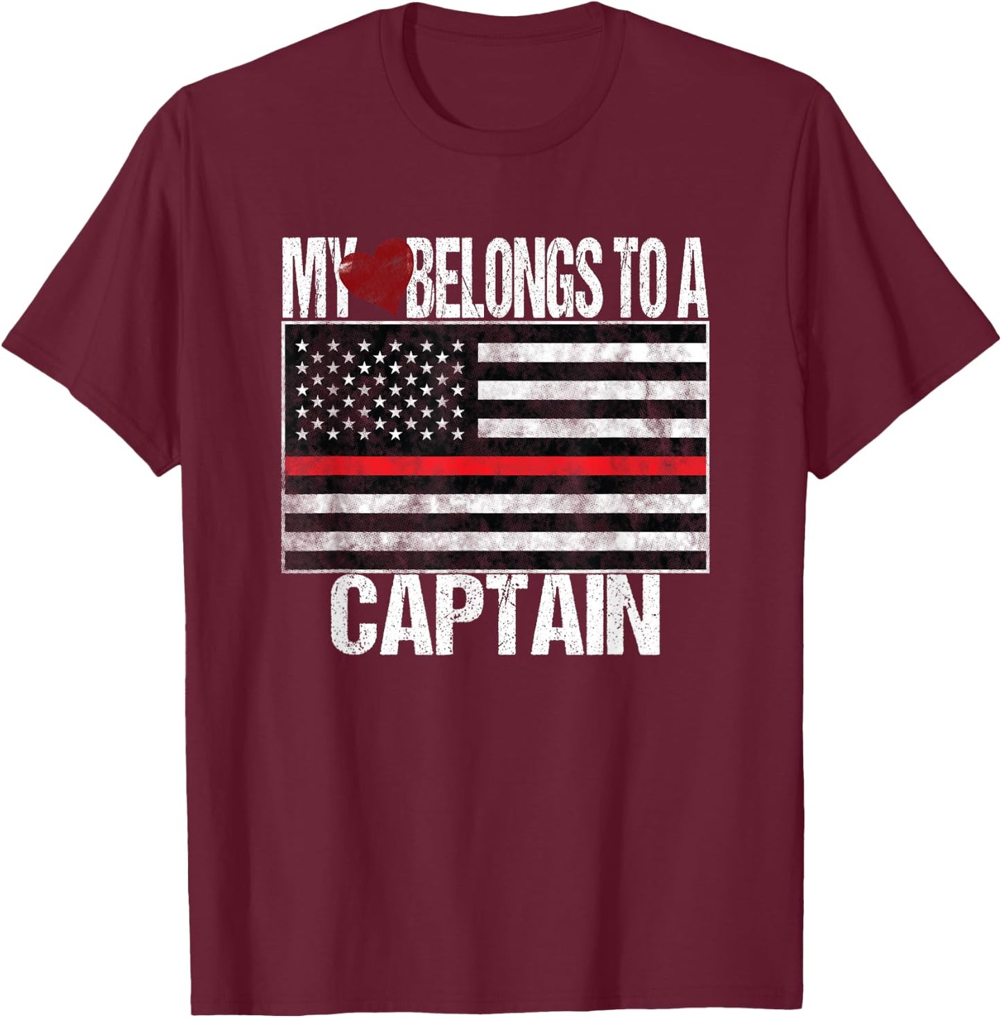 Red Line Flag My Heart Belongs to a Captain Fire Department T-Shirt - T-Shirt | Maroon