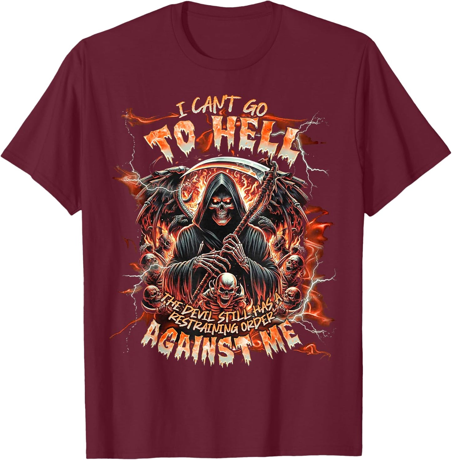 Skull - I Can't Go To Hell The Devil Still Has A Restraining T-Shirt - T-Shirt | Maroon