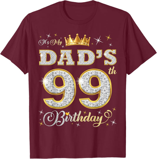 It's My Dad's 99th Birthday 99 Years Old Father's Birthday T-Shirt - T-Shirt | Maroon