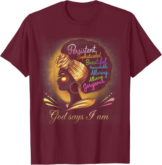 Black Girl God Says I Am Black Melanin History Month T-Shirt - T-Shirt | Maroon