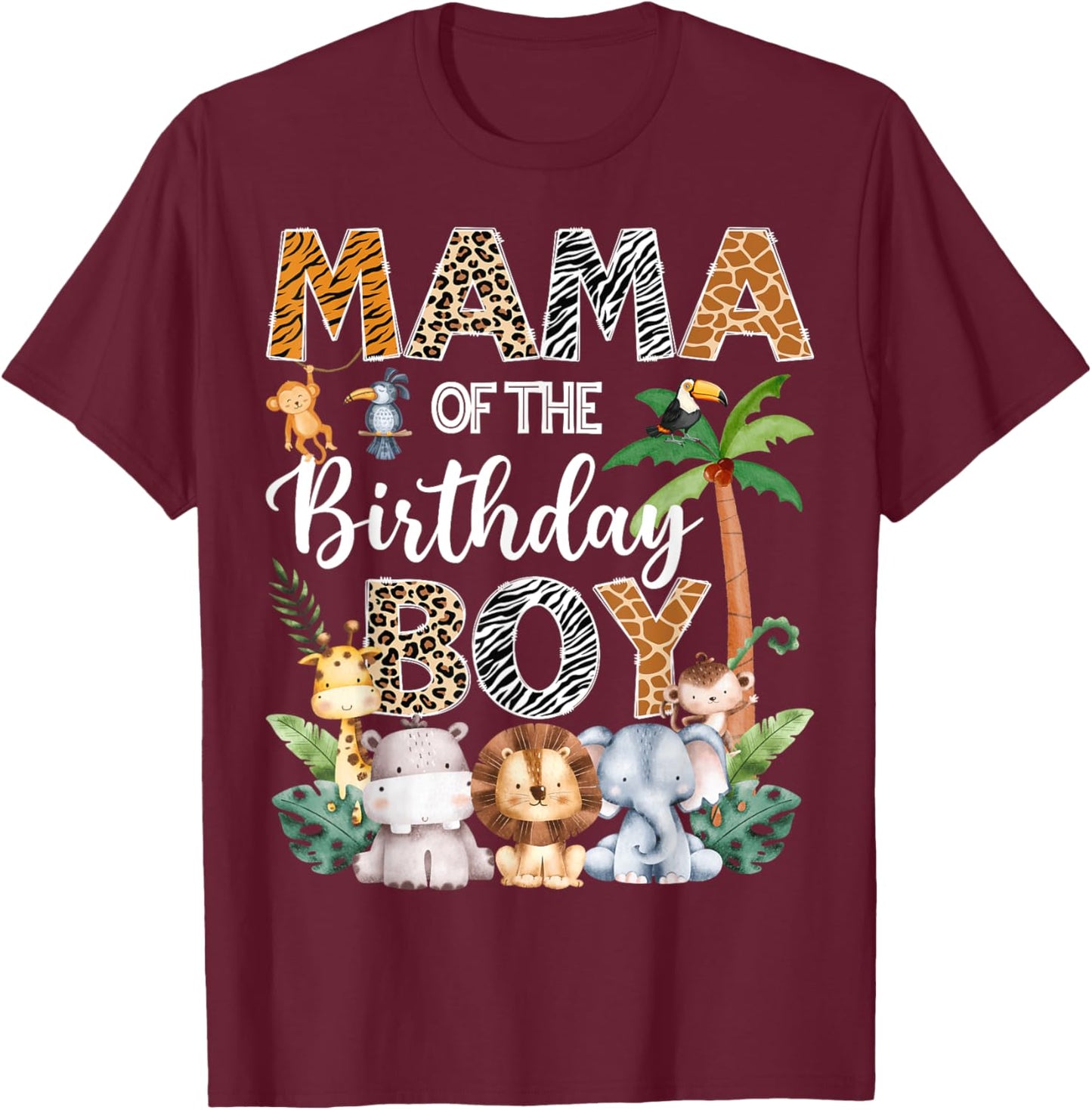 Mama Of The Birthday Boy Safari Jungle Bday Party T-Shirt - T-Shirt | Maroon