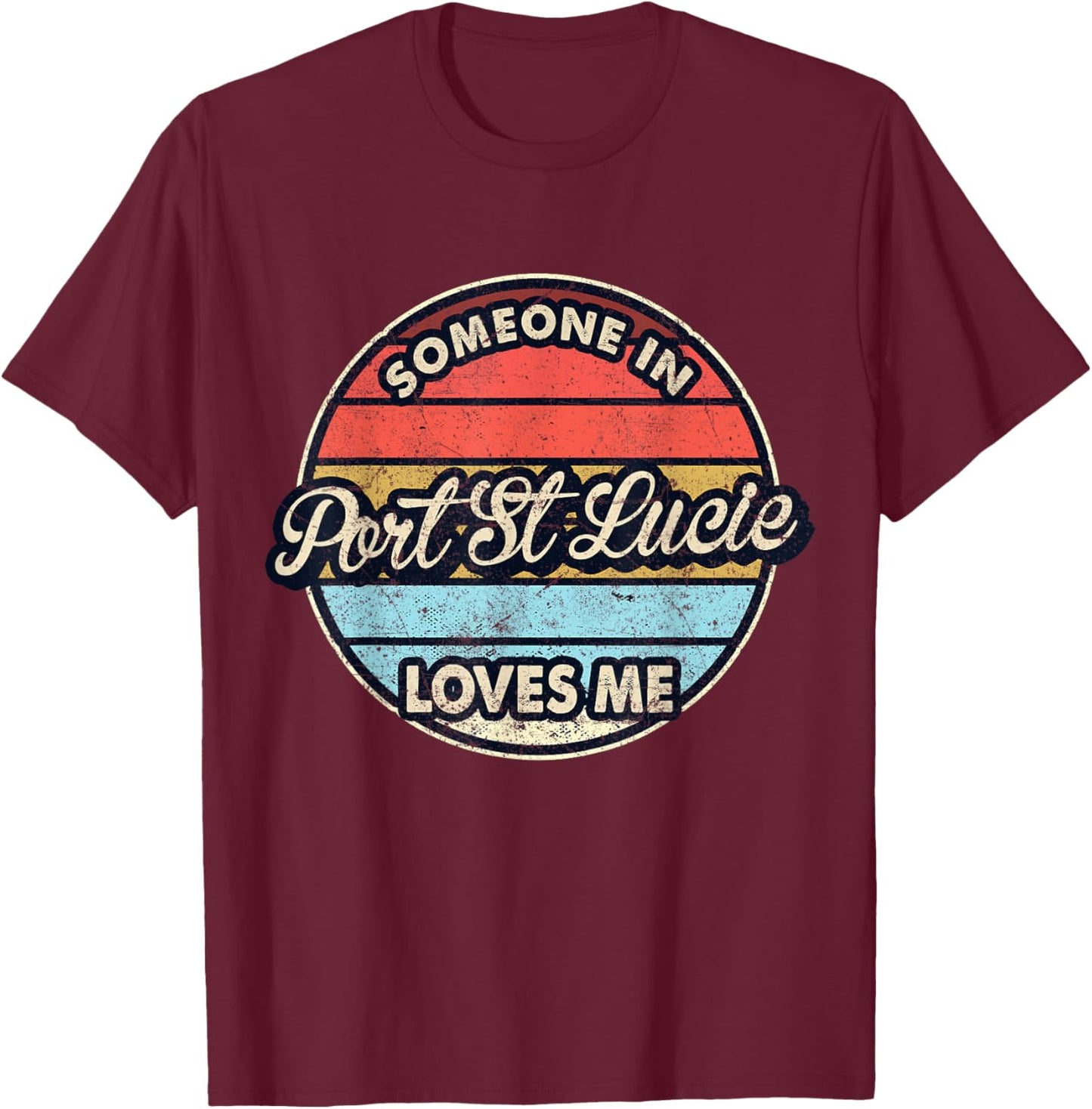 Someone In Port St Lucie Loves Me City US USA T-Shirt - T-Shirt | Maroon