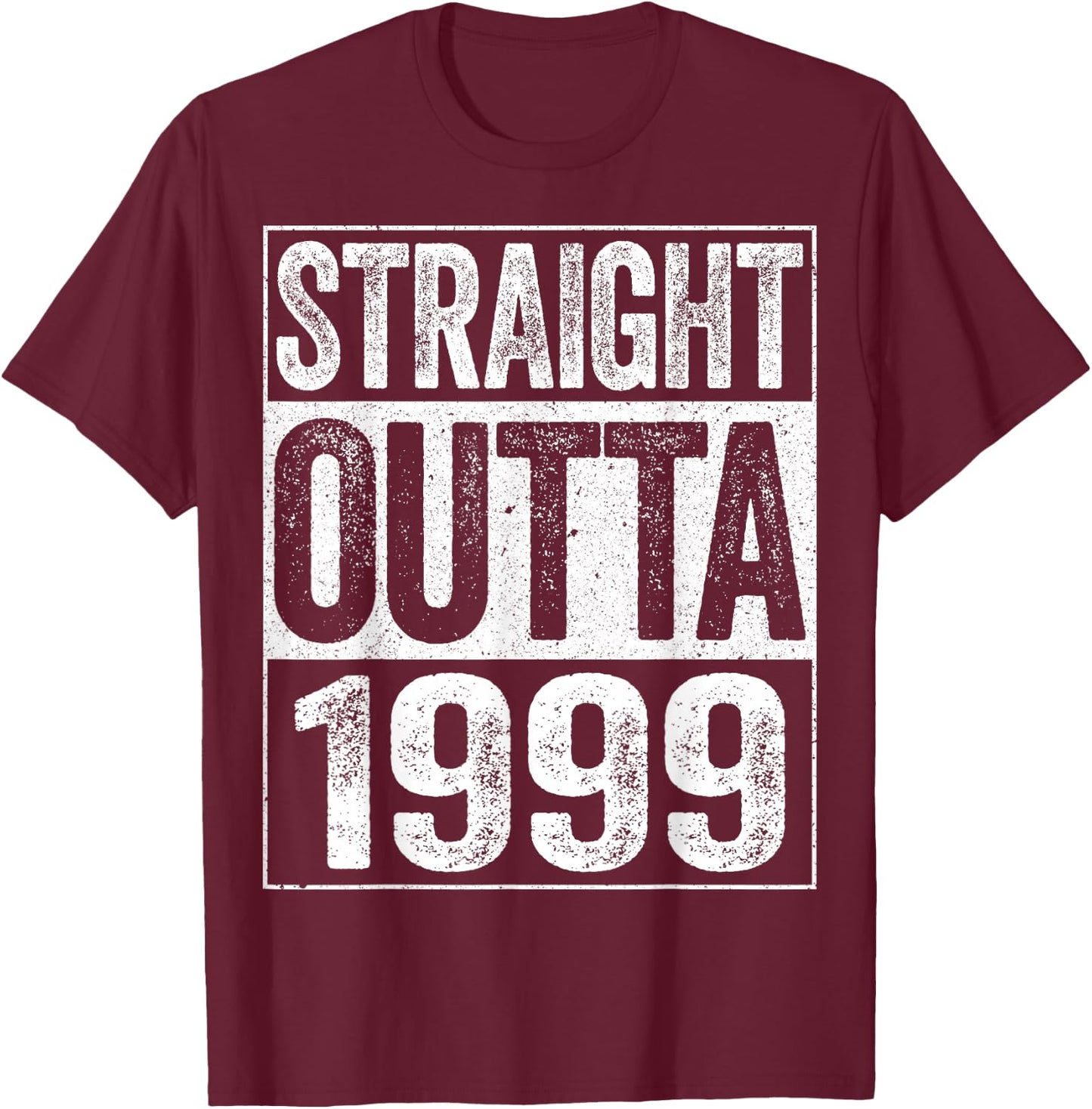 Straight Outta 1999 Shirt Men Women 27th Birthday T-Shirt - T-Shirt | Maroon