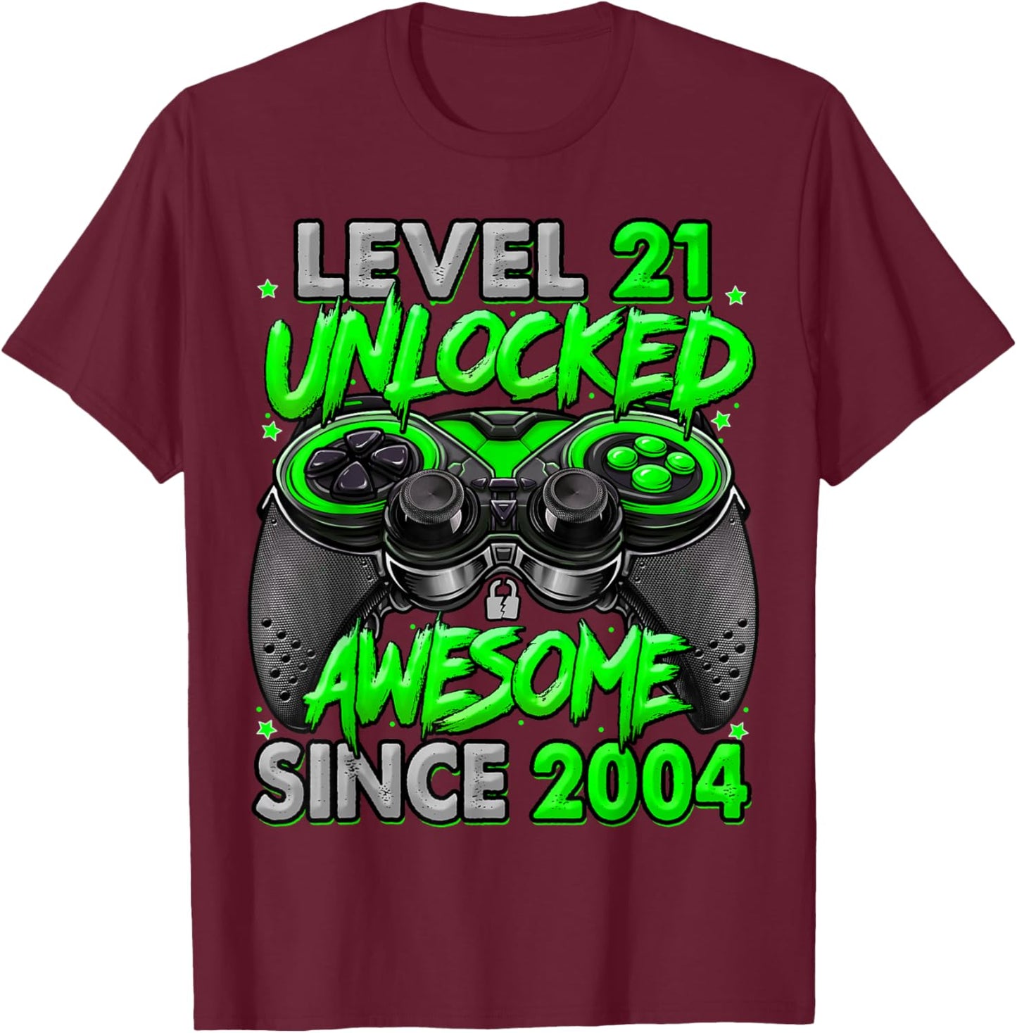 Level 21 Unlocked Awesome Since 2004 21st Birthday Gaming T-Shirt - T-Shirt | Maroon