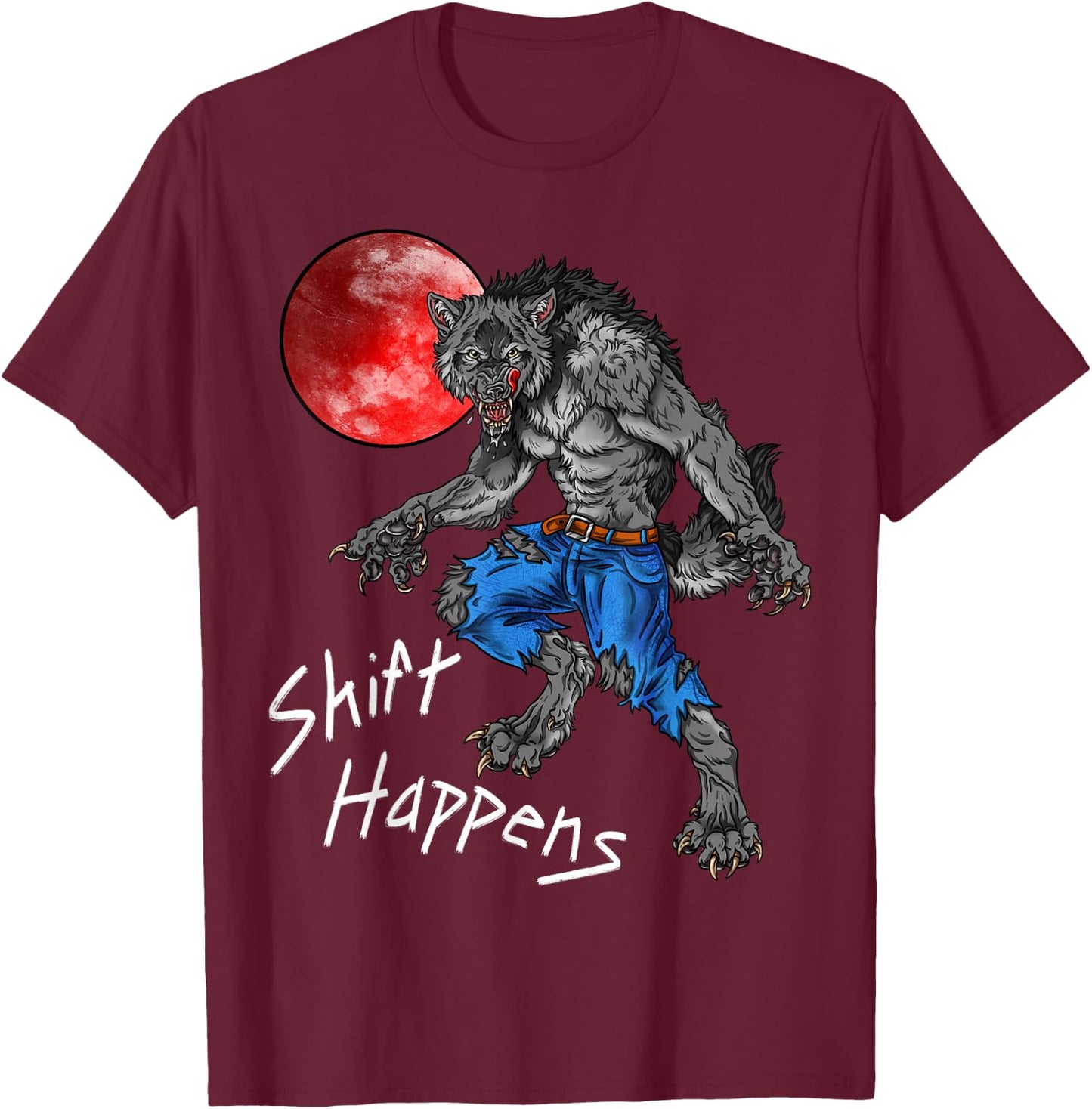 Shift Happens Werewolf T-Shirt - T-Shirt | Maroon