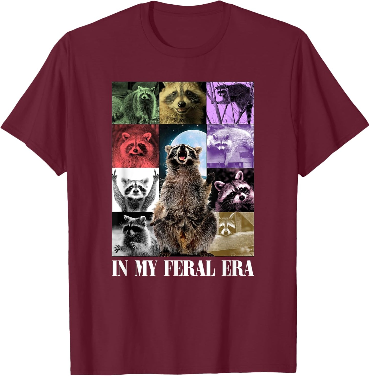 In My Feral Era, Awesome Raccoon, Funny Raccoon, Cringy Meme T-Shirt - T-Shirt | Maroon