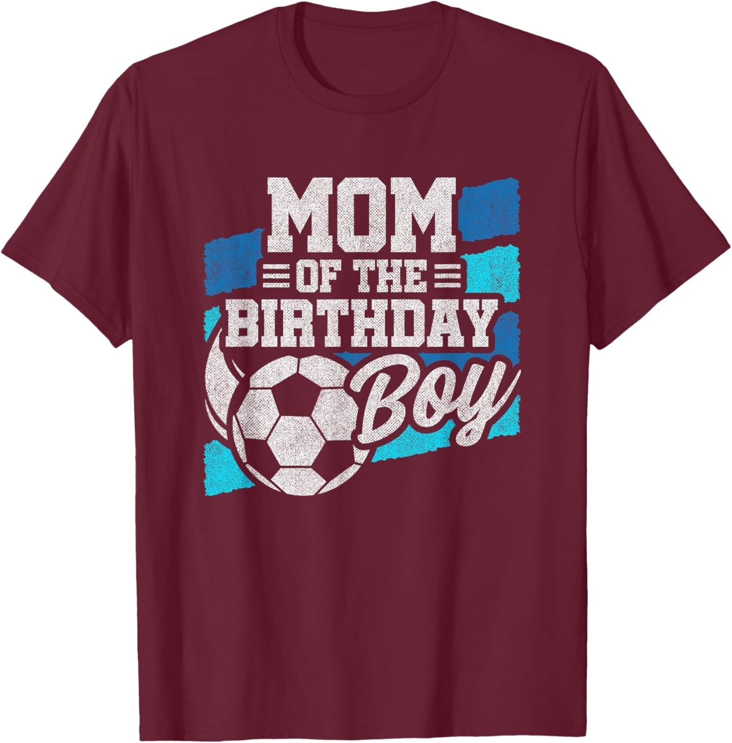 Soccer Birthday - Birthday Mom - Boys Soccer Birthday T-Shirt - T-Shirt | Maroon