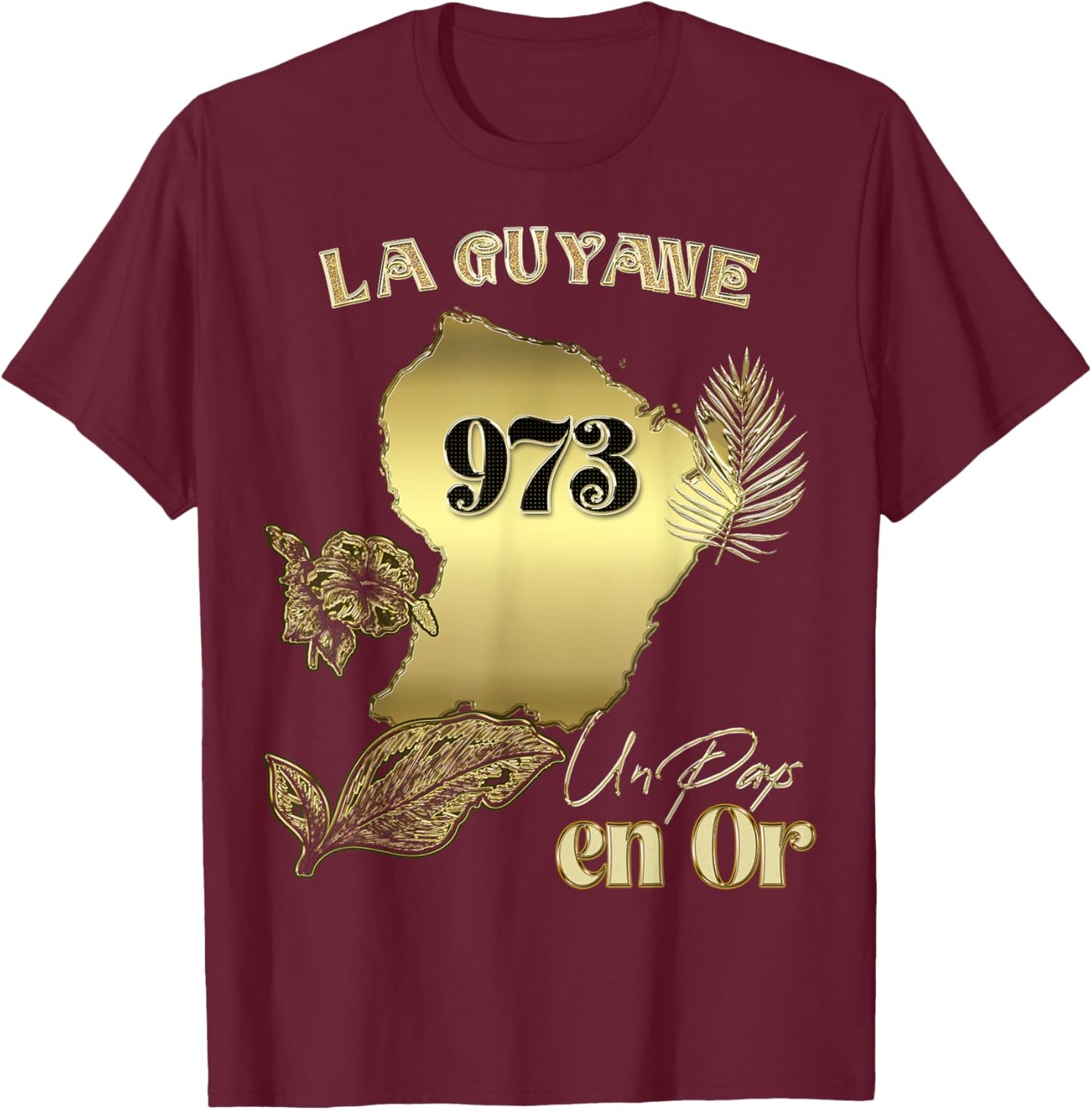The Magnificent French Guiana 973 Country In Gold Creole , Black, S T-Shirt - T-Shirt | Maroon