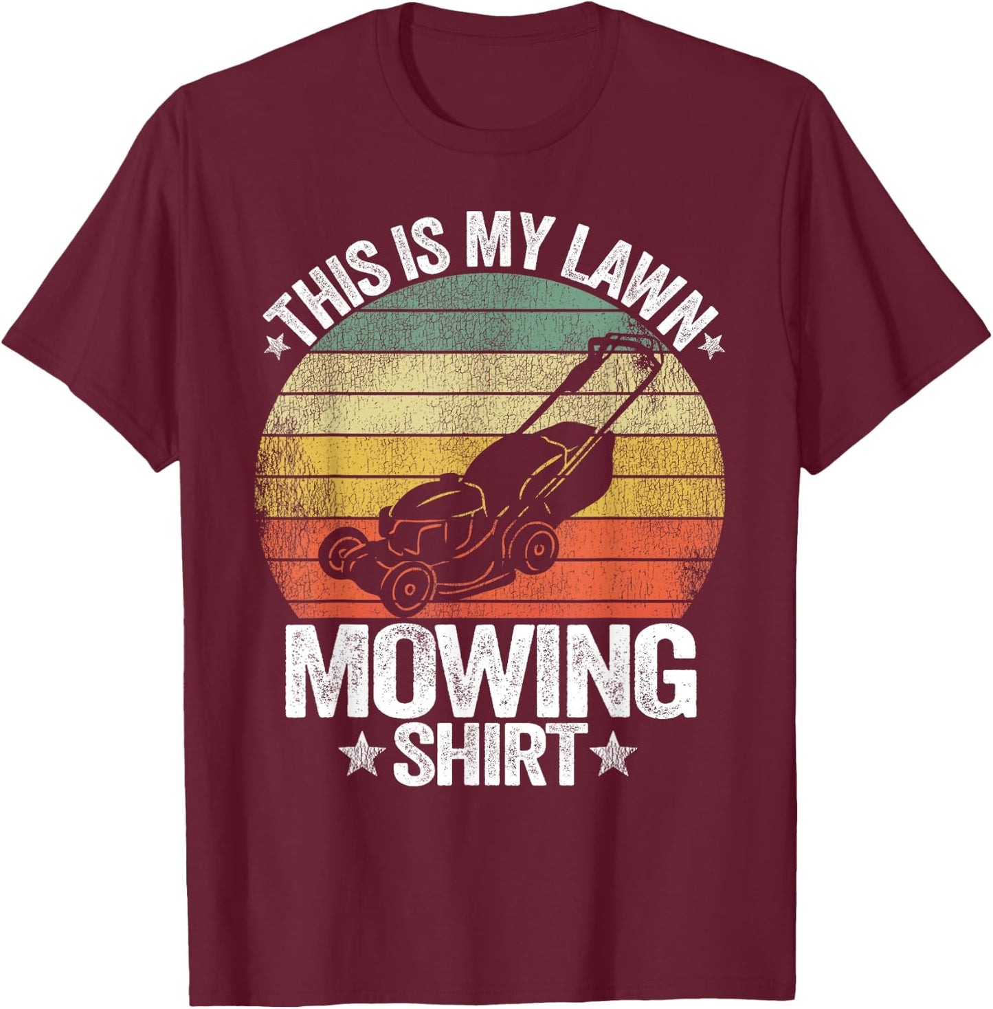 Funny Landscaping Lawn Care Grass This Is My Lawn Mowing T-Shirt - T-Shirt | Maroon