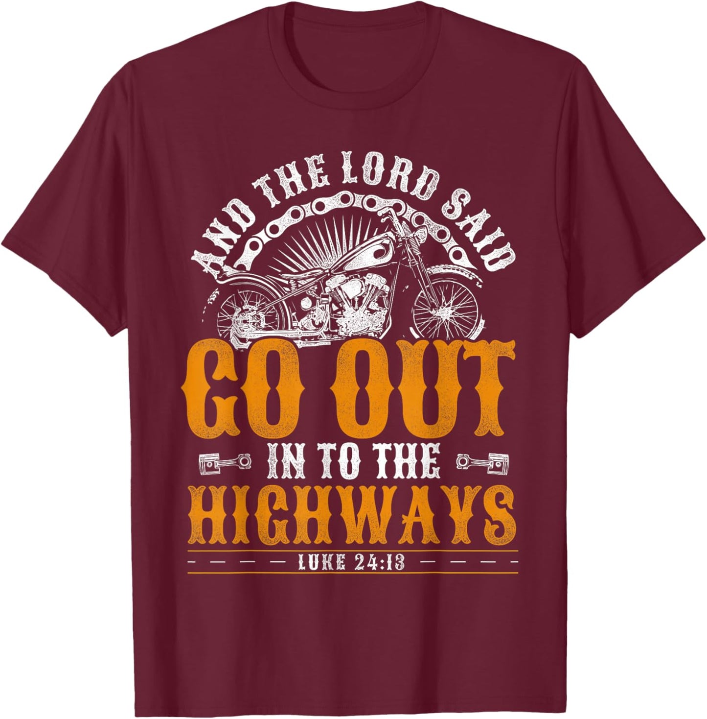 Classic Christian Motorcycle Biker And The Lord Said Go Out T-Shirt - T-Shirt | Maroon