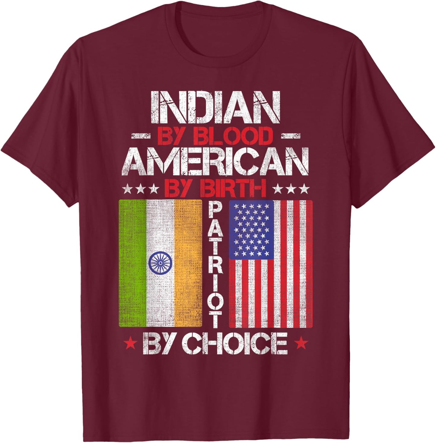 Indian By Blood American By Birth Patriot By Choice T-Shirt - T-Shirt | Maroon