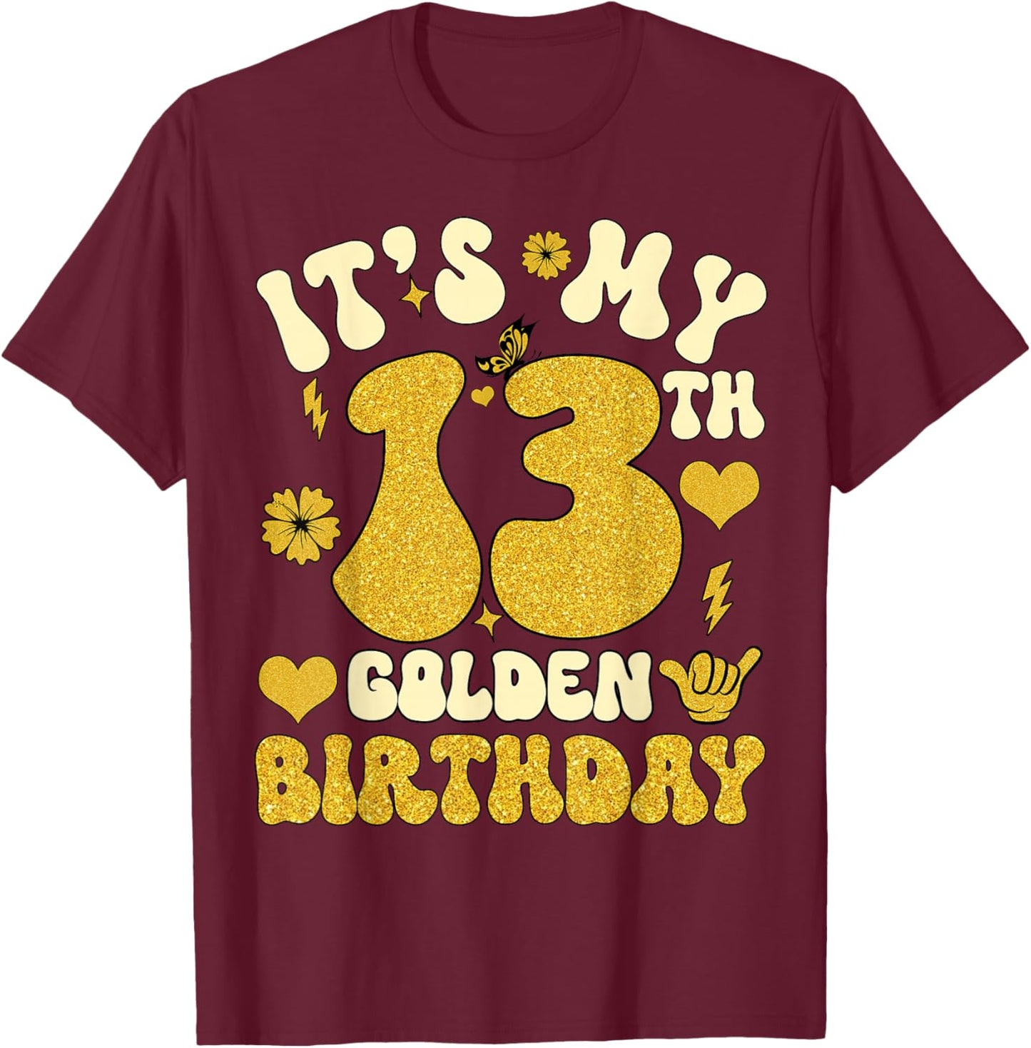 It's My 13th Golden Birthday 13 Year Old Bday Kids Groovy T-Shirt - T-Shirt | Maroon