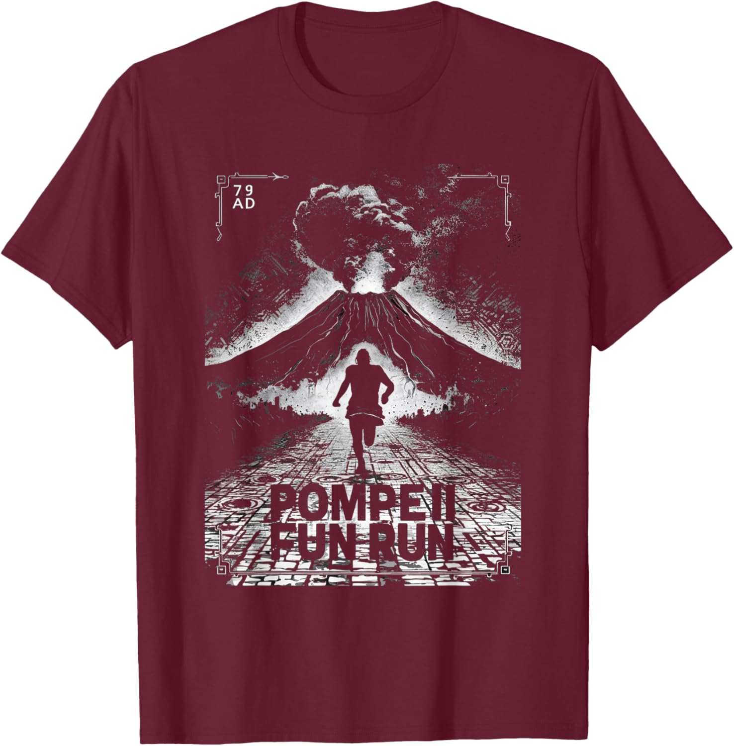 Pompeii 79 AD Fun Run Volcano Lover's T-Shirt - T-Shirt | Maroon