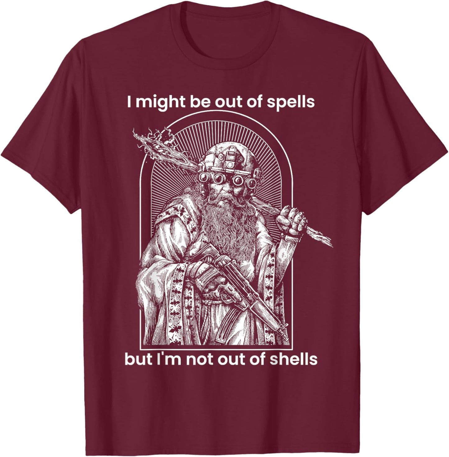 I Might Be Out Of Spells But I'm Not Out Of Shells T-Shirt - T-Shirt | Maroon
