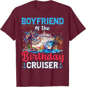 Boyfriend Of The Birthday Cruiser Funny Cruise Birthday T-Shirt - T-Shirt | Maroon