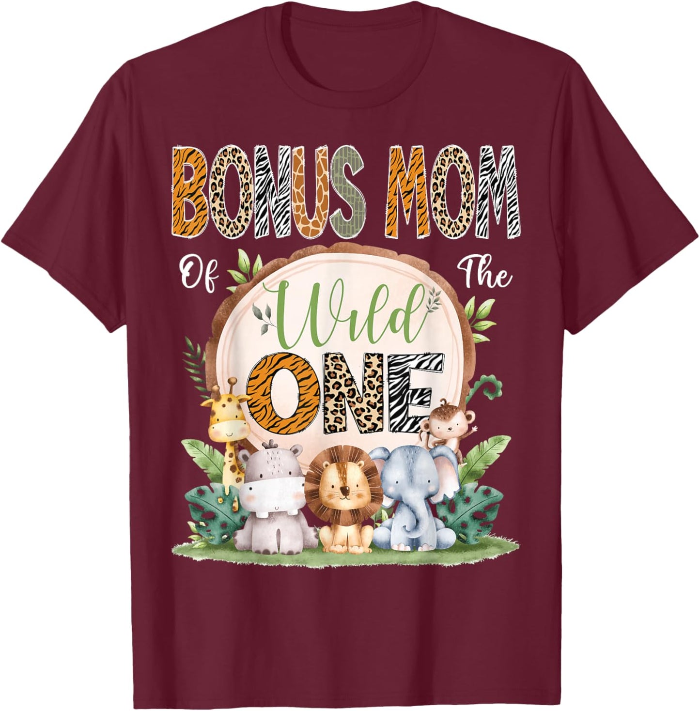 Bonus Mom Of The Wild One 1St Bday Safari Jungle Woodland T-Shirt - T-Shirt | Maroon