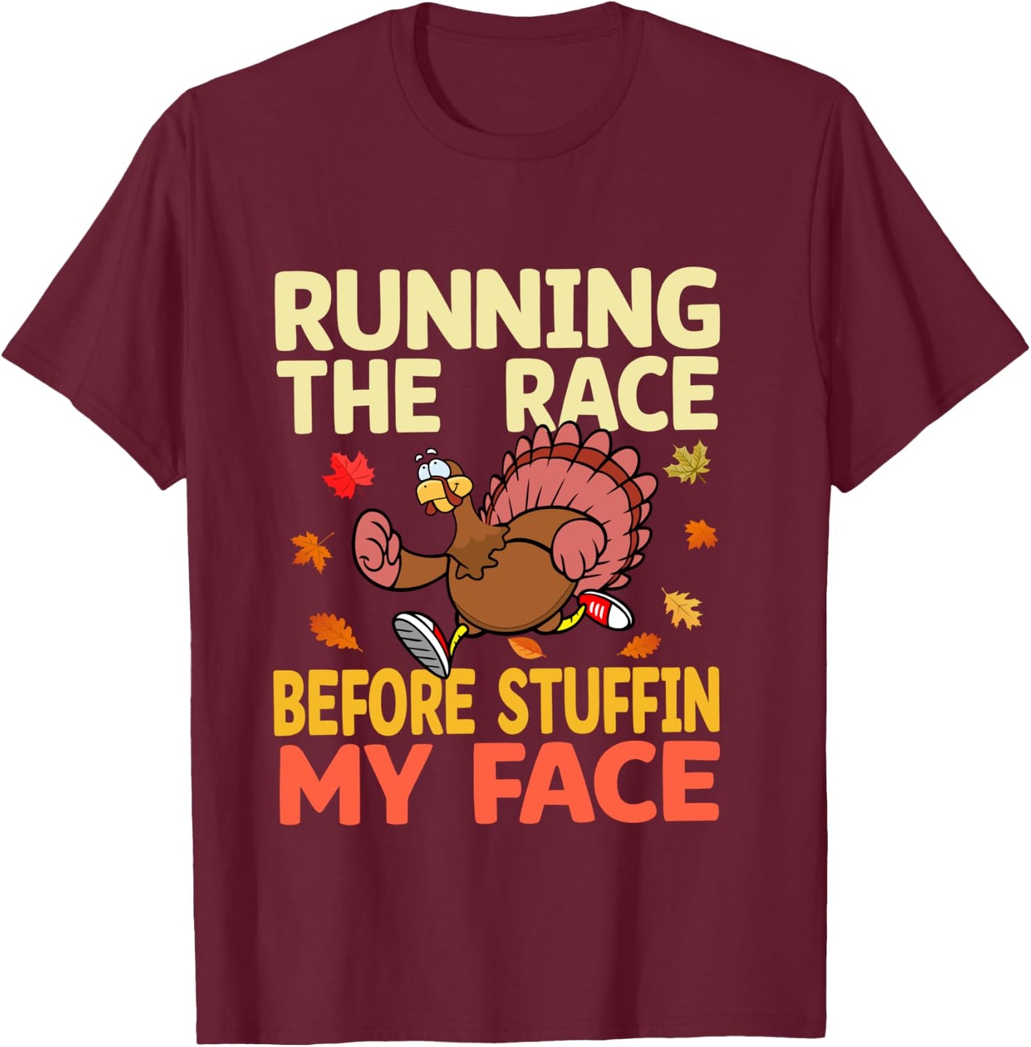 Running The Race Before Stuffing My Face Turkey Trot Running T-Shirt - T-Shirt | Maroon