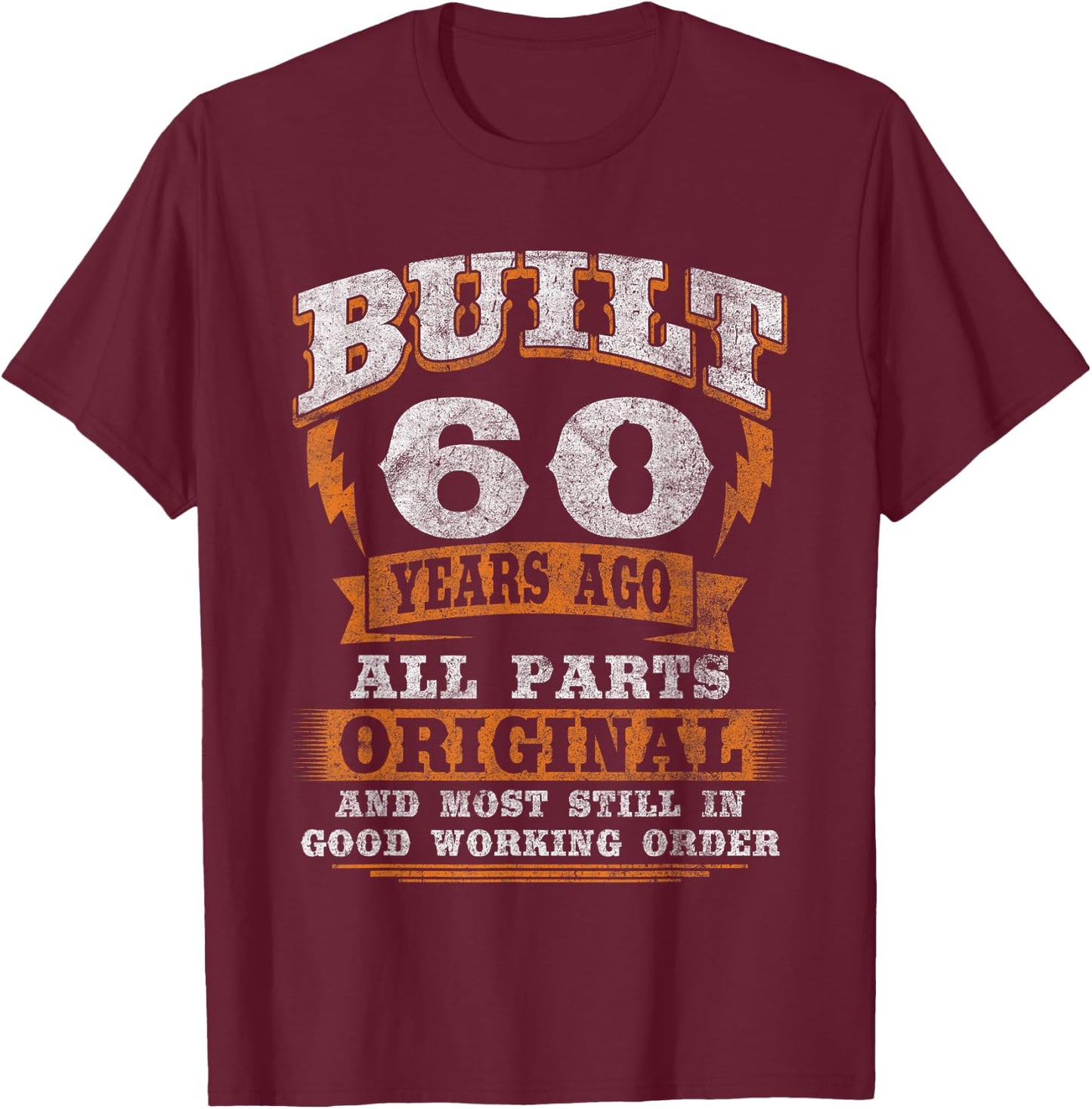 60th Birthday Gift Funny Birthday Saying for 60 Years Old T-Shirt - T-Shirt | Maroon