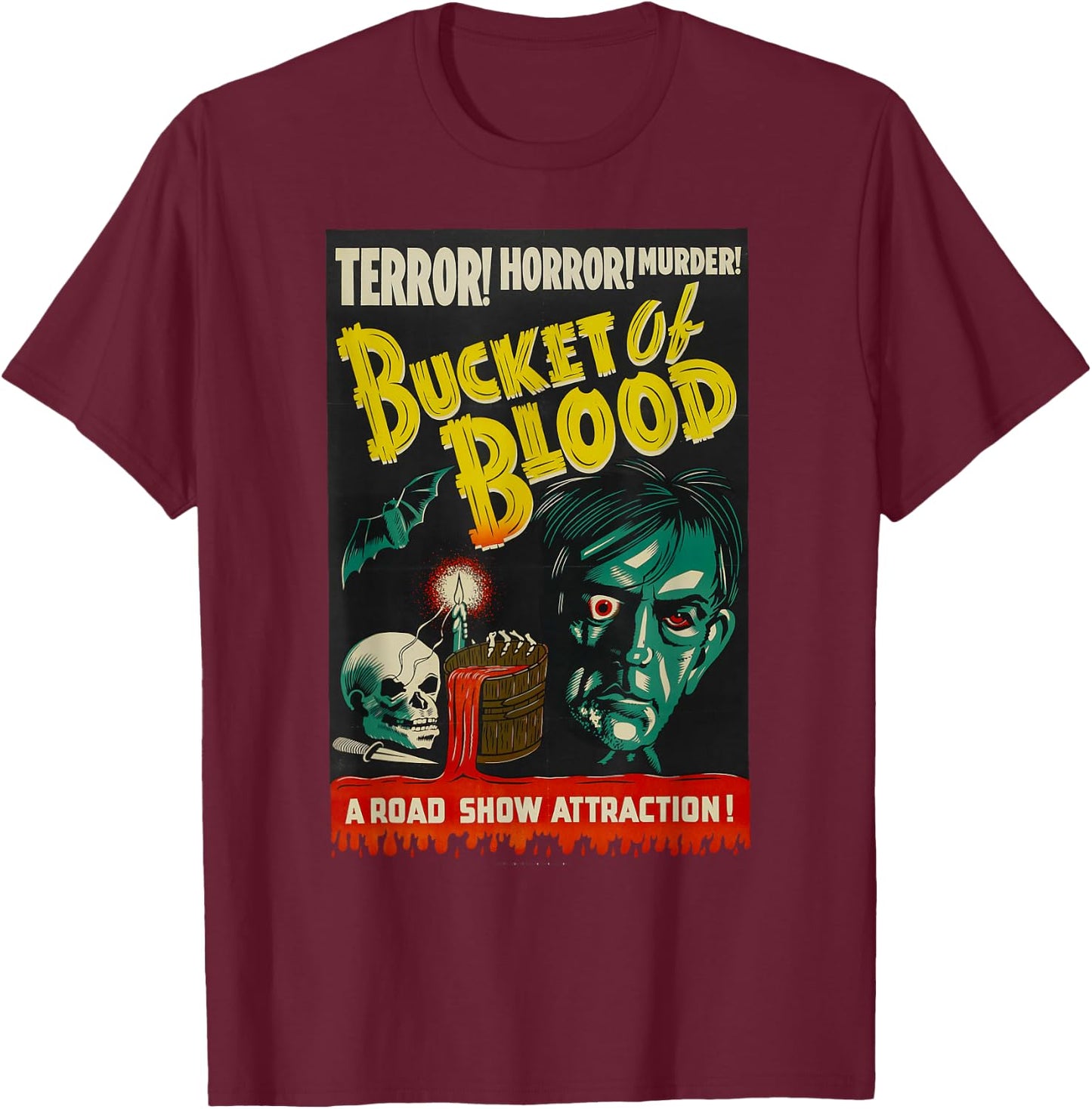 Blood Bucket Classic Halloween Monster Poster Horror Movie T-Shirt - T-Shirt | Maroon
