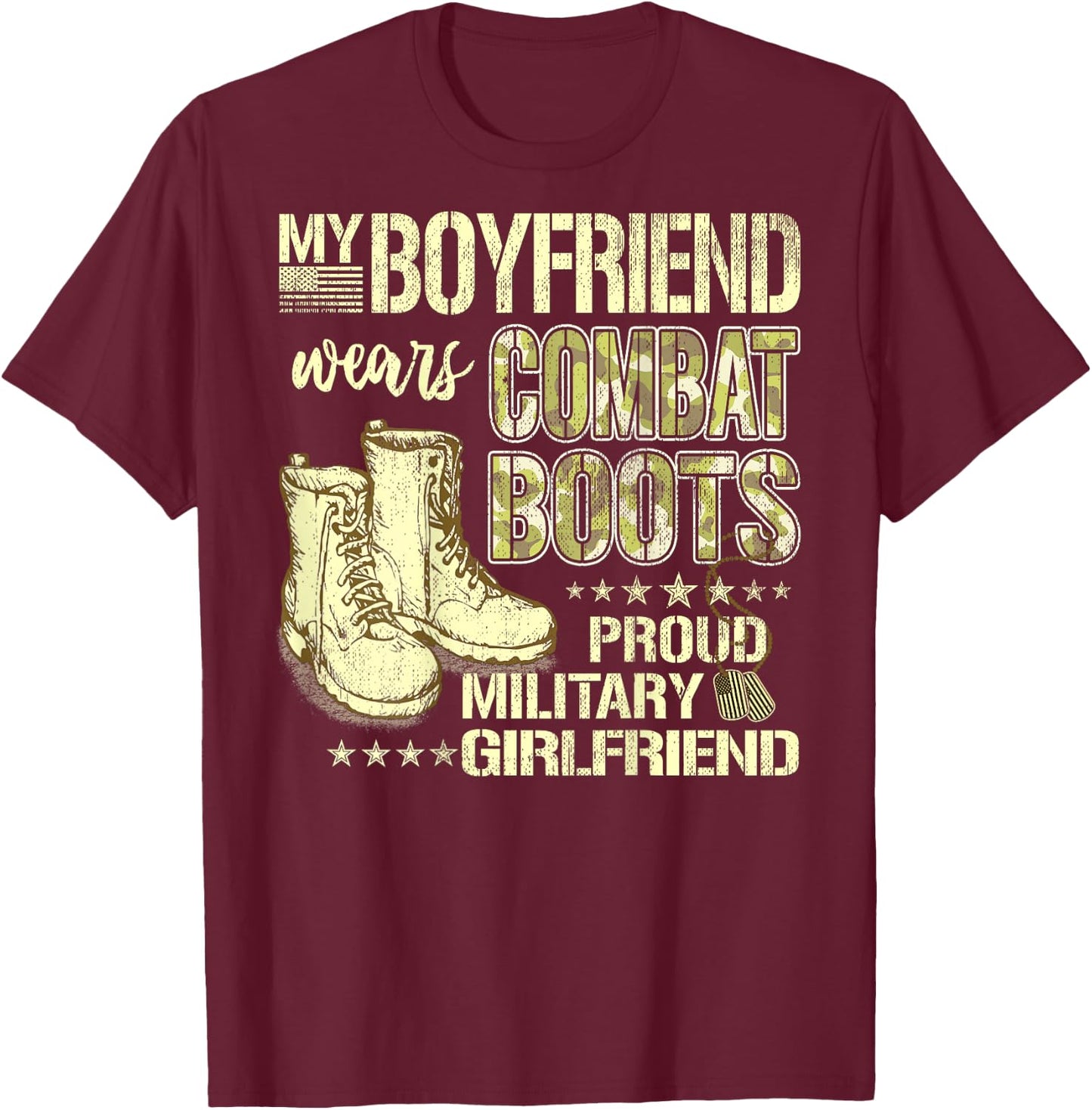 My Boyfriend Wears Combat Boots - Military Girlfriend Gift T-Shirt - T-Shirt | Maroon