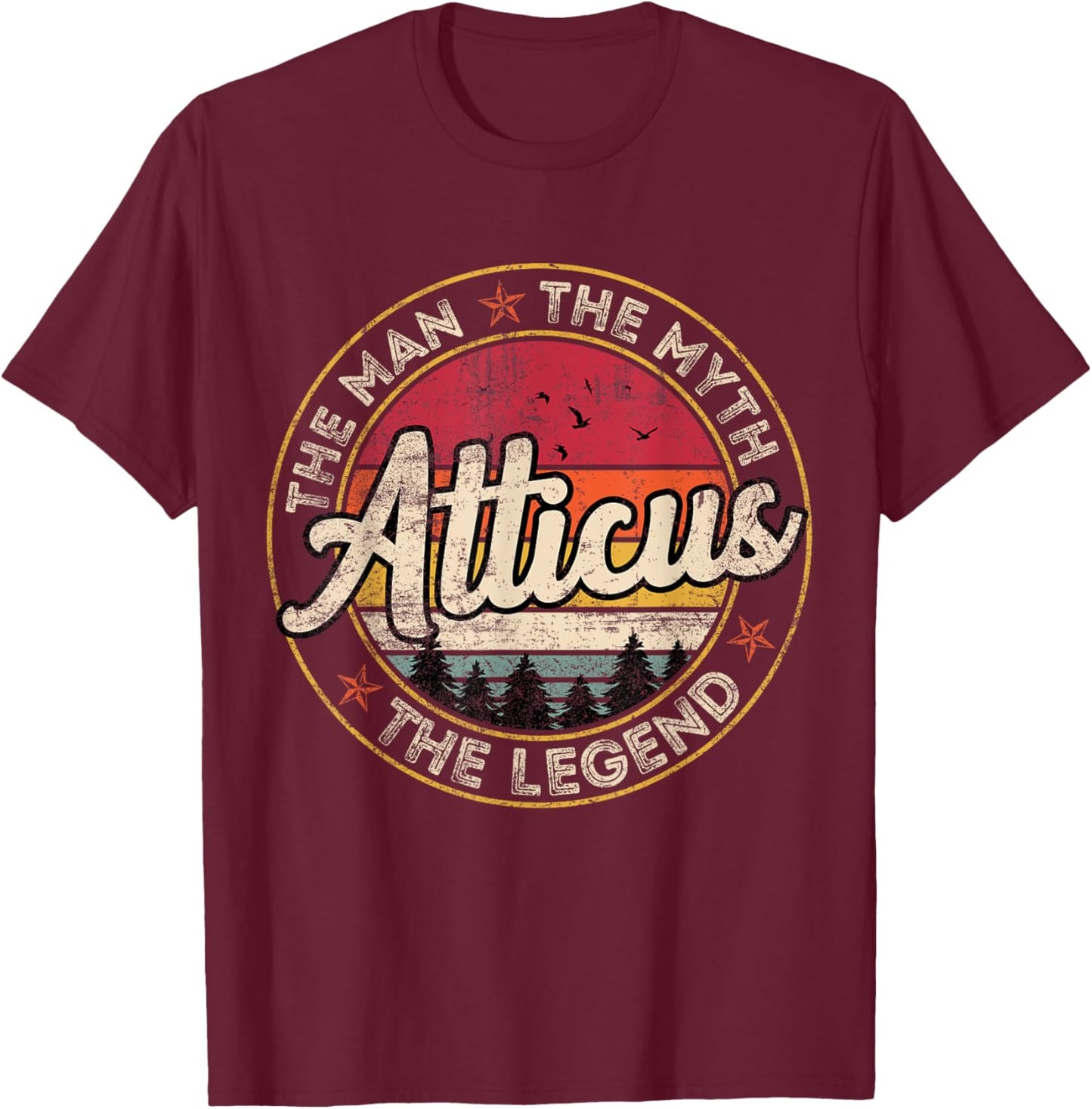 Atticus The Man The Myth The Legend Personalized Name T-Shirt - T-Shirt | Maroon